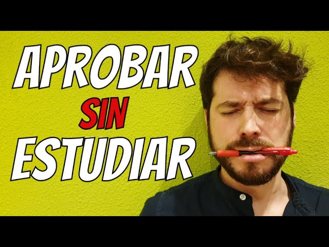 como aprobar un examen sin estudiar