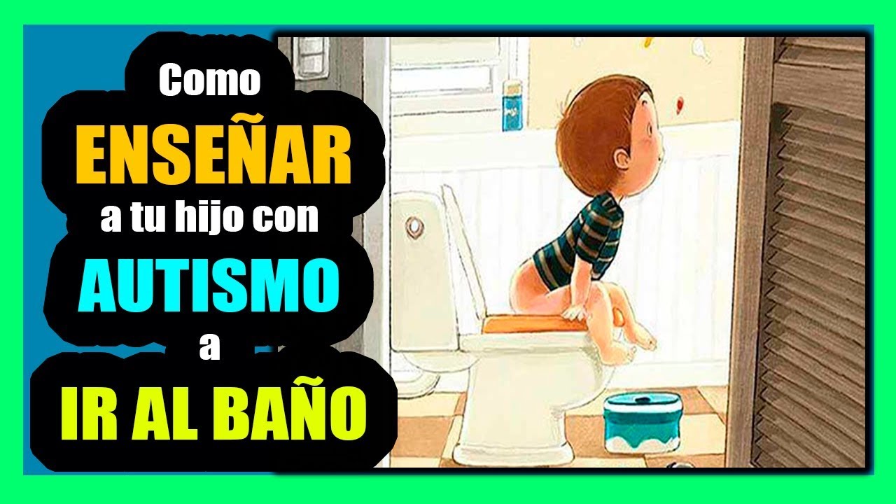 como ayudar a un niño autista a ir al baño