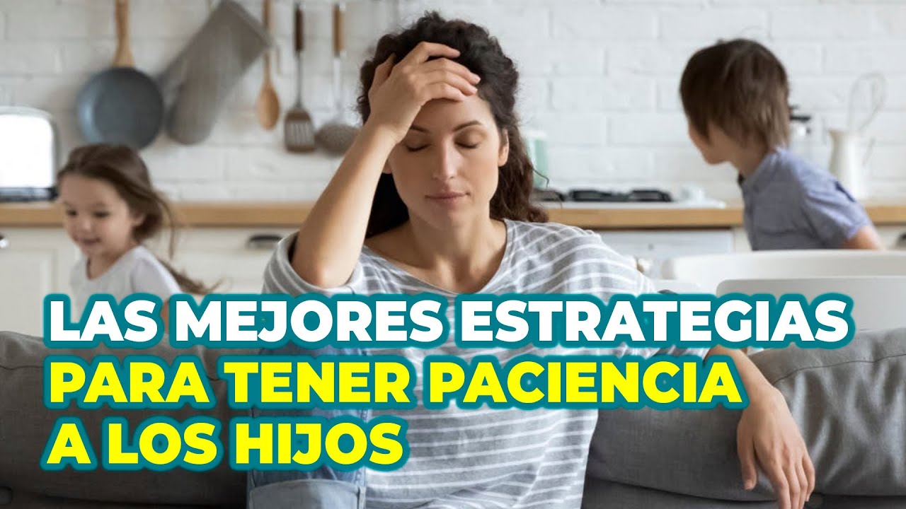 como tener mas paciencia con los niños