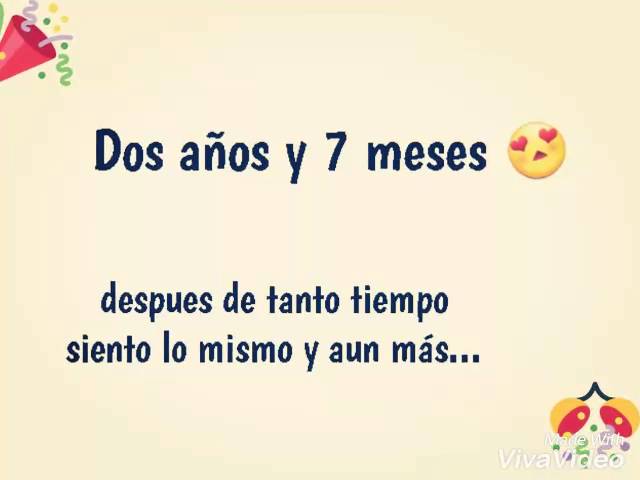feliz 2 años y 7 meses mi amor