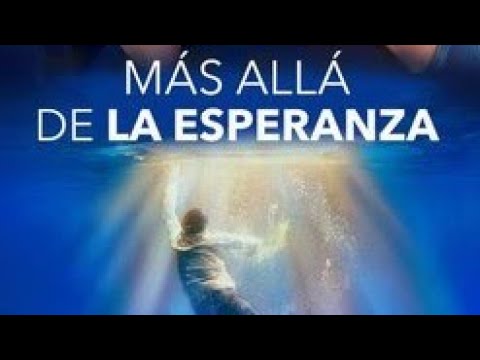 más allá de la esperanza pelicula ver