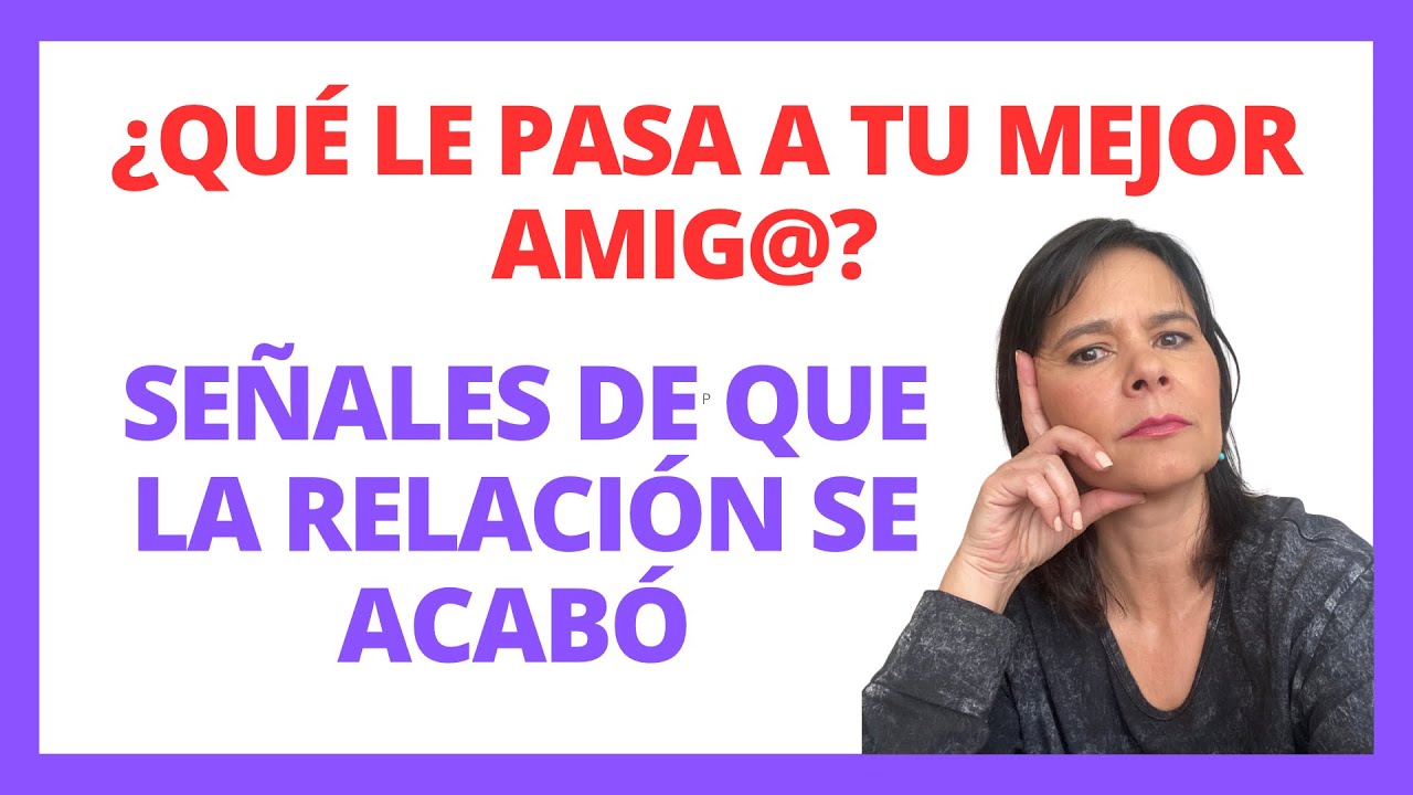 porque mi amigo ya no me habla como antes