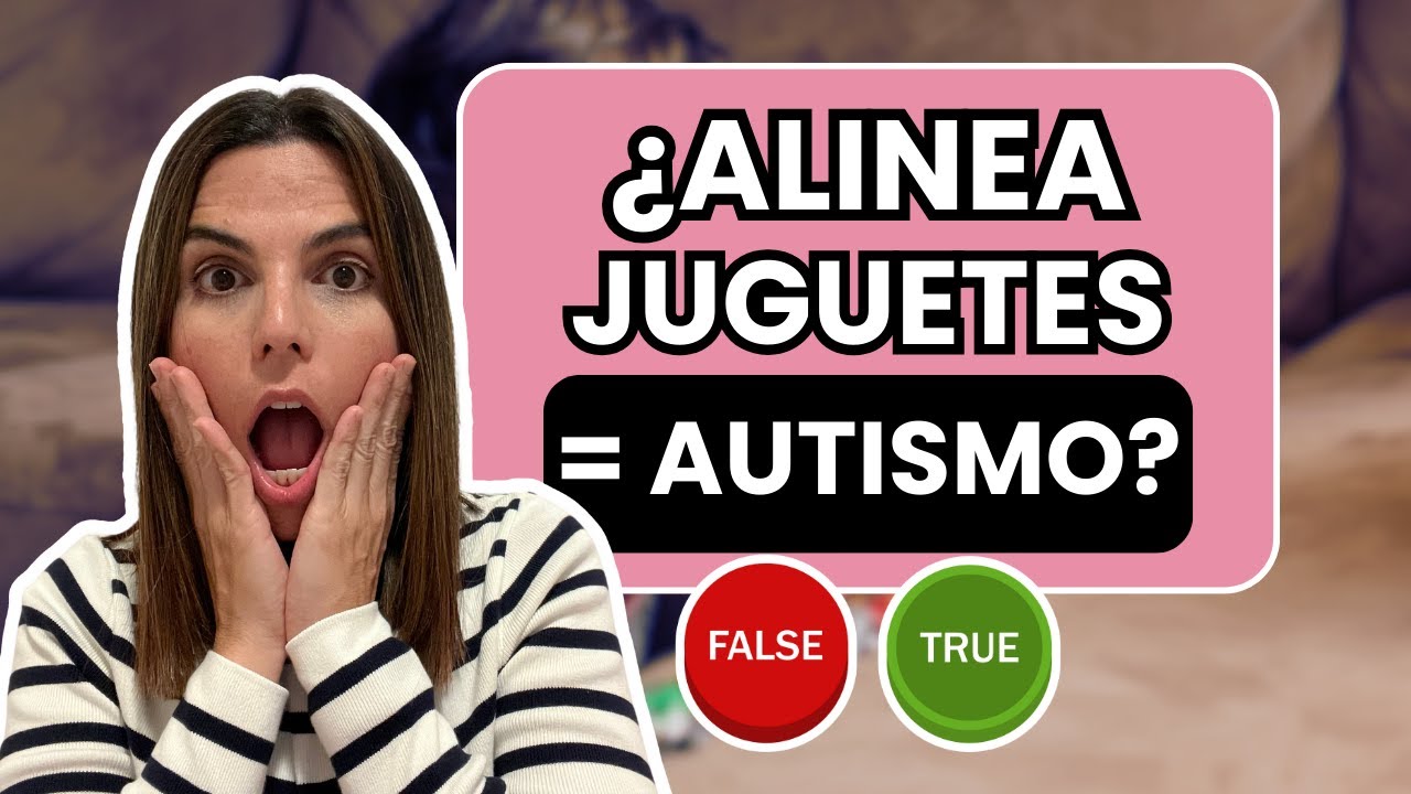 porque mi hijo alinea los juguetes