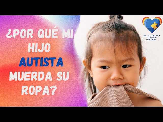 porque mi hijo se muerde la ropa