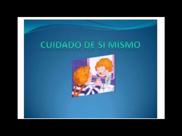 que significa cuidar de sí mismo y de los demás